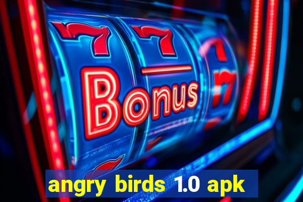 angry birds 1.0 apk